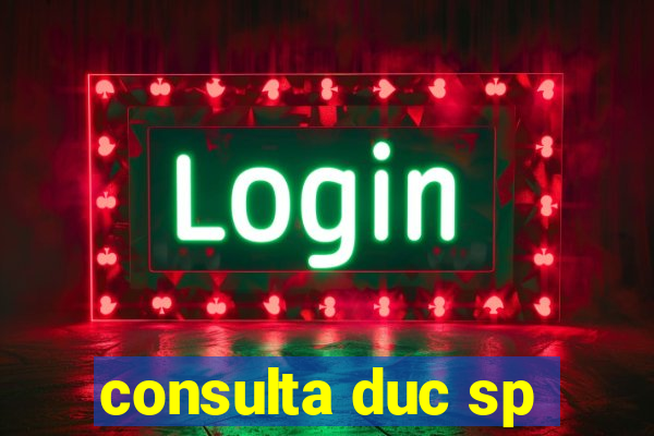 consulta duc sp